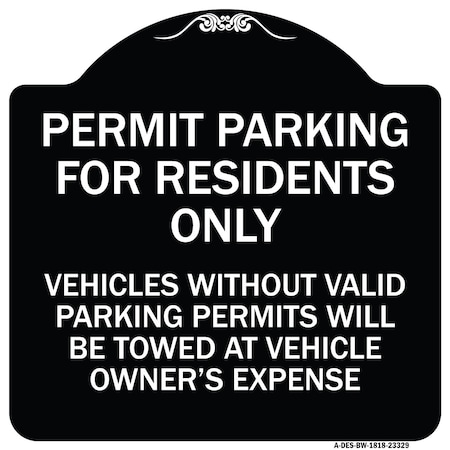 Signmission Permit Parking for Residents Vehicles w/o Valid Parking Permits Towe Alum, 18" x 18", BW-1818-23329 A-DES-BW-1818-23329